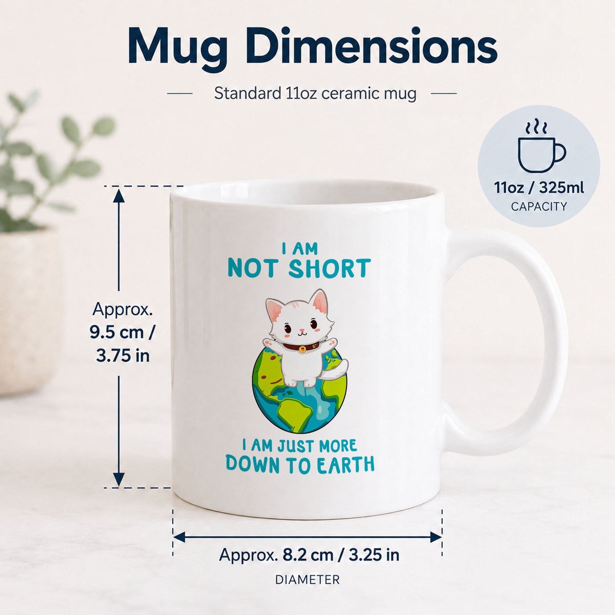 I’m Not Short, I’m More Down to Earth Funny Cat Mug – Cute Gift for Cat Lovers