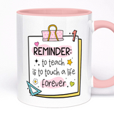 Teacher Mug, To teach is to touch a life forever, 11oz Ceramic Mug, Custom Text