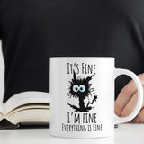 Funny Cat Gift Mug | It's Fine, I Am Fine, Everything Is Fine | 11oz Ceramic Mug