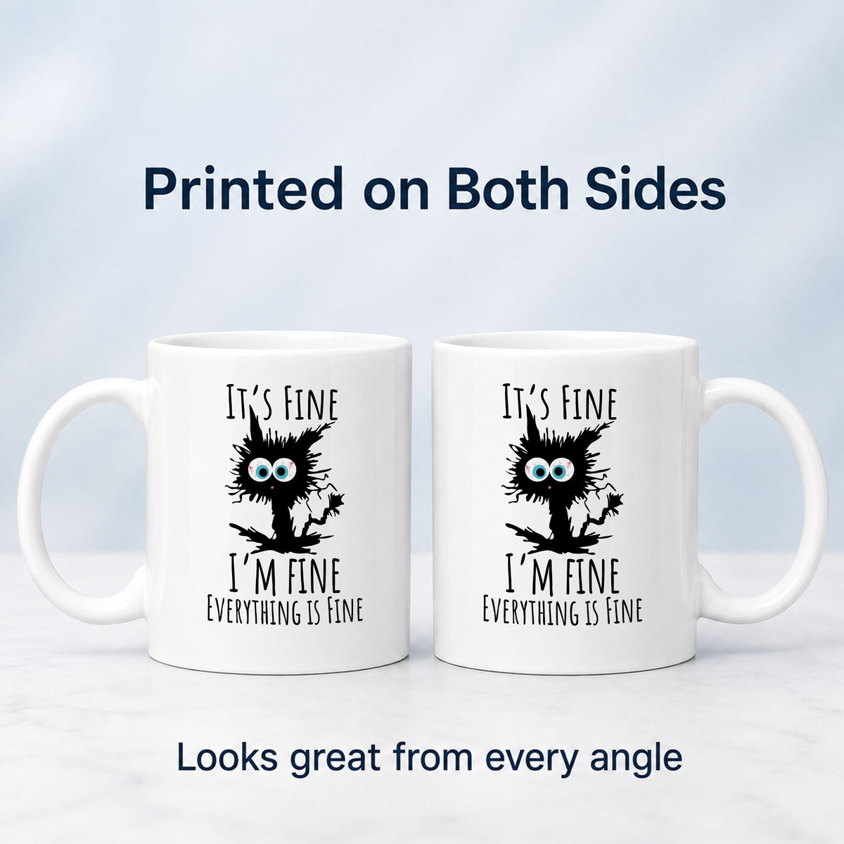 Funny Cat Gift Mug | It's Fine, I Am Fine, Everything Is Fine | 11oz Ceramic Mug